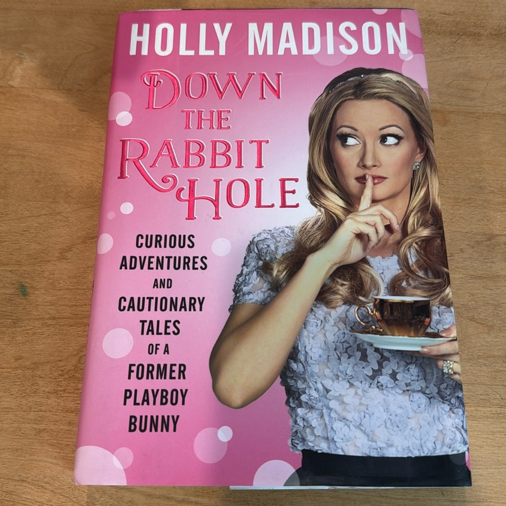 Down the Rabbit Hole by Holly Madison